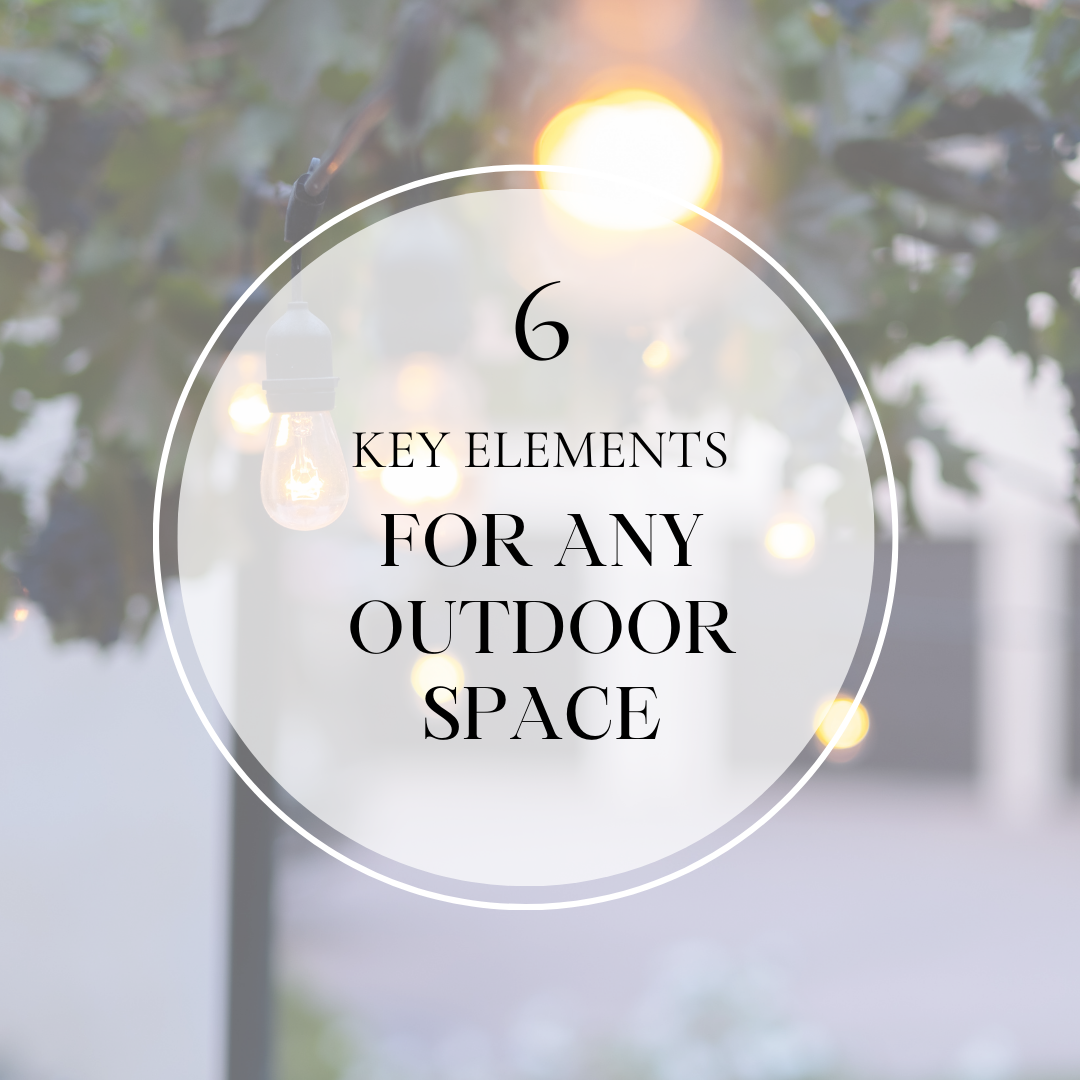 6-key-elements-for-any-outdoor-space-dwelling-envy-blog